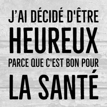 J'ai décidé d'être heureux
