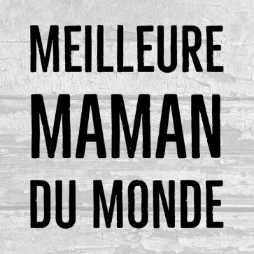 Maman - Meilleure du monde