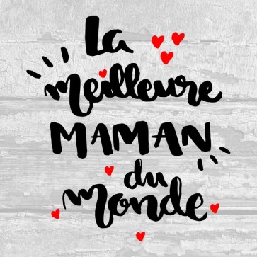 Maman - La meilleure du monde